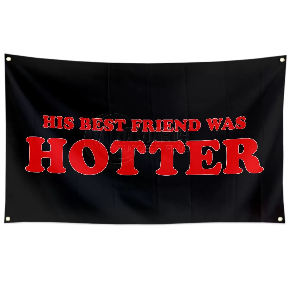 His Best Friend Was Hotter Flag 3x5 FT | Funny Black Banner
